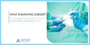 What is Bariatric Surgery: